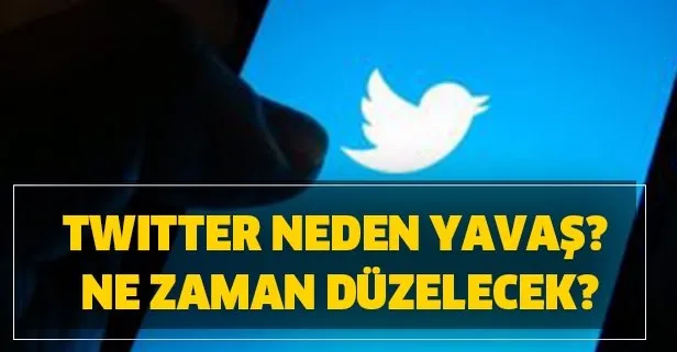 Twitter neden yavaş? 28 Şubat erişim sorunu!