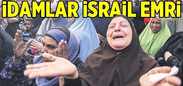 İdamlarda İsrail’in parmağı var