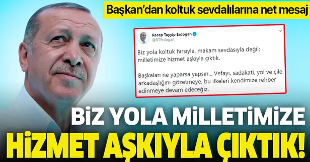 Başkan Erdoğan: "Biz yola milletimize hizmet aşkıyla çıktık"