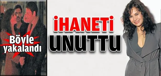 İhaneti unuttu