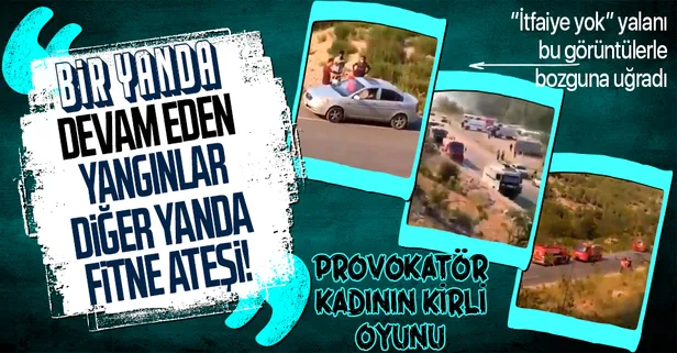 Bir yanda yangınlar bir yanda provokatörlerin yaktığı fitne ateşi: Manavgat'ta 'itfaiye yok' diyen kadının yalanı ortaya çıktı