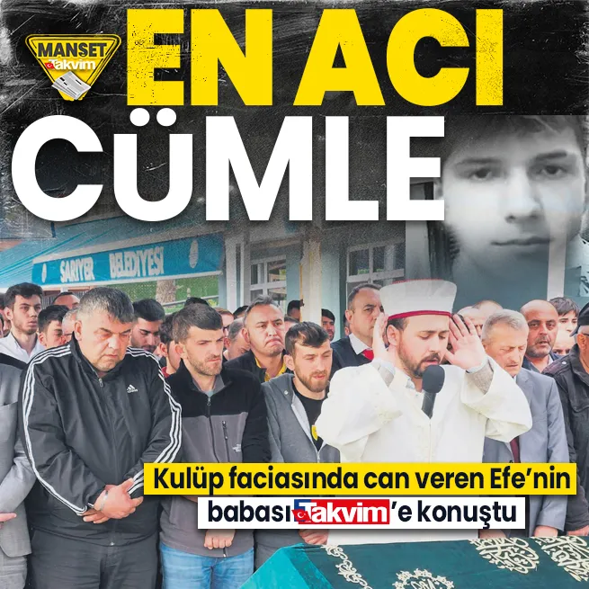 Kulüp faciasında can veren Efenin babası Adem Demir TAKVİMe konuştu: Ölümünü internetten öğrendim