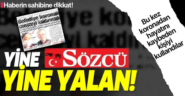 Yine Sözcü yine yalan! "Belediye koronalı cenazeyi kaldırmadı" iftirası ellerinde patladı!