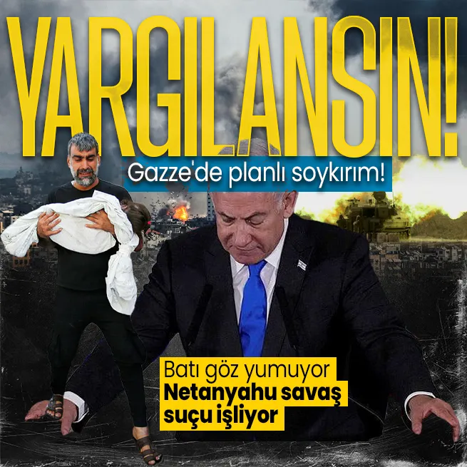 İsrail Gazzede savaş suçu işliyor: Netanyahu UCMde yargılansın!