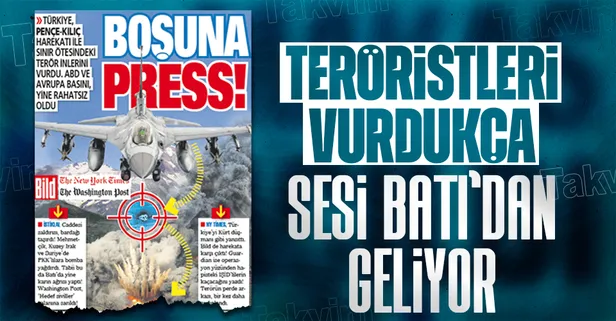 Boşuna press! Türkiye'nin Irak ve Suriye'nin kuzeyinde teröristleri vurması batı medyasını rahatsız etti