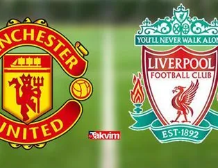 Manchester United - Liverpool maçı CANLI izle!