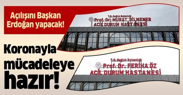 Salgın hastaneleri hizmete hazır! Açılışını Başkan Erdoğan yapacak!