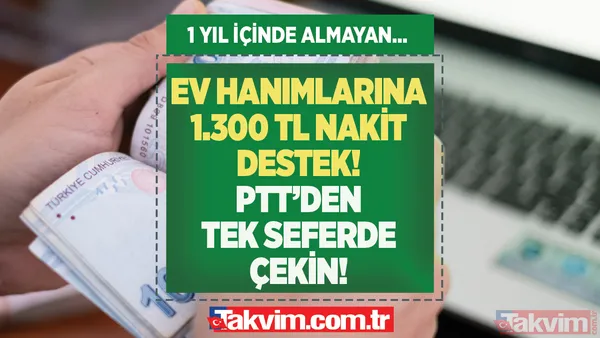 PTT şubelerinden tek seferde çekin! 1-2-3 çocuklu Ev Hanımlarına 1.300 TL nakit! TCKN 2,4,6,8 olanlar 1 (bir) yıl içinde... - 1