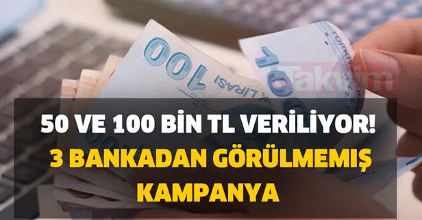 3 bankadan görülmemiş kredi kampanyası.. Düşük faiz.. Kolay ödeme.. 50.000 ve 100.000 TL veriliyor!