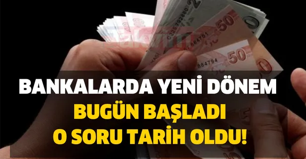 Son dakika haberi: Para gönderecekler, alacaklar dikkat: Bankalarda yeni dönem bugün başladı! O soru artık tarihe karıştı
