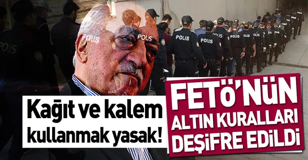 FETÖ'nün ‘altın kurallar’ı deşifre edildi