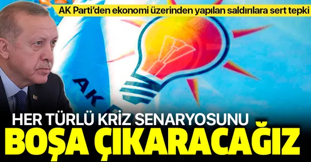 Son dakika: AK Parti'den kriz fırsatçılarına sert tepki: Tüm senaryoları boşa çıkaracağız