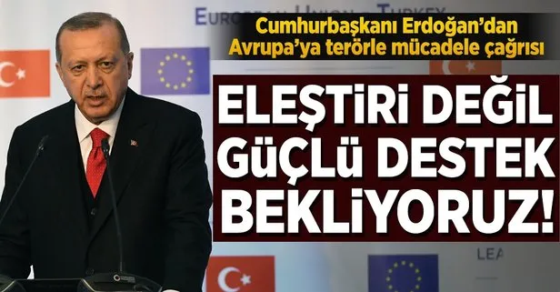 Erdoğan:Eleştiri değil güçlü destek bekliyoruz