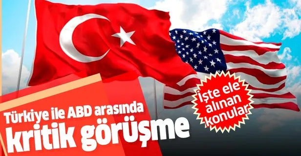 Türkiye ile ABD arasında kritik görüşme