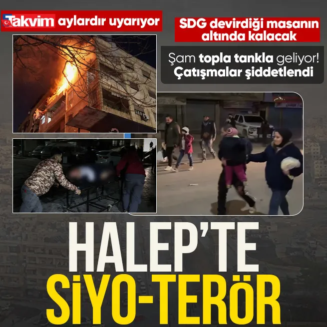 Takvim aylardır yazıyor! Kıblesini İsraile çeviren SDG devirdiği masanın altında kalacak: Halepte şiddetli çatışmalar