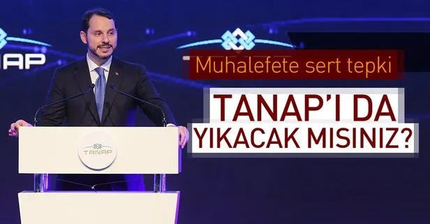 TANAP’ı da yıkacak mısınız?