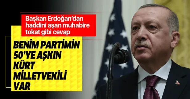 Başkan Erdoğan'dan haddini aşan muhabire tokat gibi yanıt: Benim partimin 50'yi aşkın Kürt milletvekili vardır