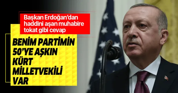 Başkan Erdoğan’dan haddini aşan muhabire tokat gibi yanıt: Benim partimin 50’yi aşkın Kürt milletvekili vardır