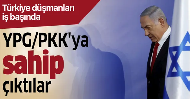 İsrailli siyasetçiler YPG/PKK'ya sahip çıktı