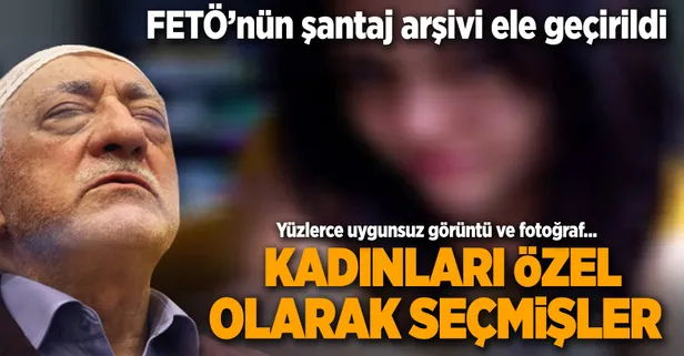 FETÖ'nün  şantaj arşivi ele geçirildi!
