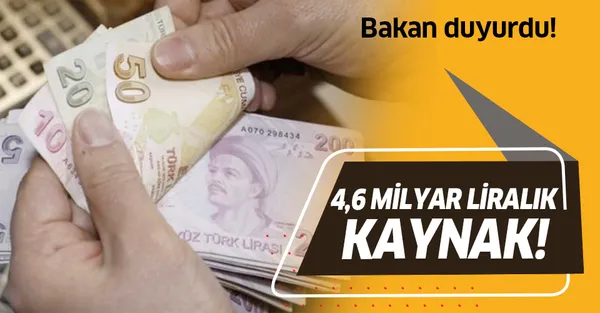Son dakika: Bakan duyurdu! 4,6 milyar liralık kaynak!-1