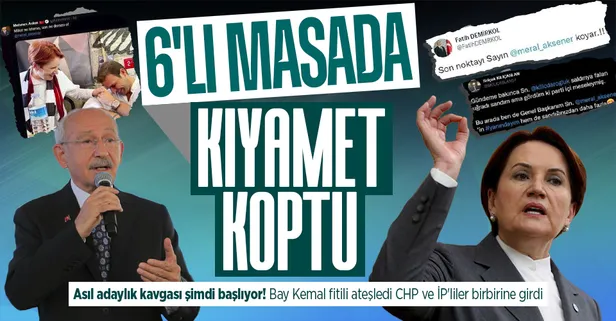 6'lı masada Meral Akşener-Kemal Kılıçdaroğlu savaşı! CHP ve İyi Partililer birbirine girdi