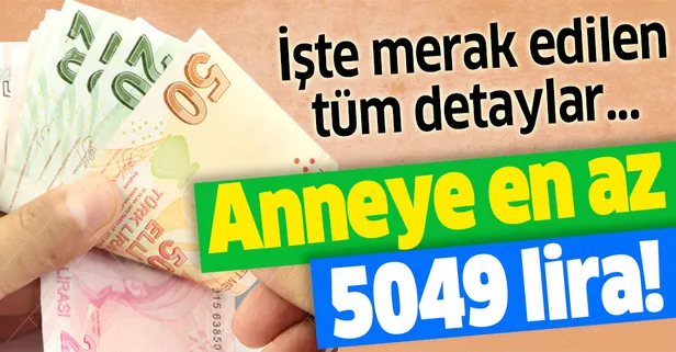 Anneye en az 5.049 TL