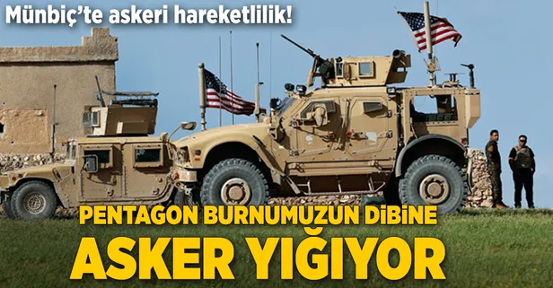 Menbiç'te askeri hareketlilik! ABD asker yığıyor