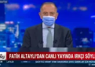 Fatih Altaylı Habertürk canlı yayınında Teke Tek programında Suriyelilere karşı ırkçı söylemde bulundu