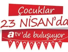 Çocuklar 23 Nisan’da ATV’de buluşuyor