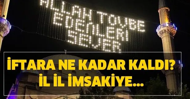 İftara ne kadar kaldı? İstanbul, Ankara, İzmir iftar saatleri 2020! İl il Ramazan İMSAKİYE! 25 Nisan