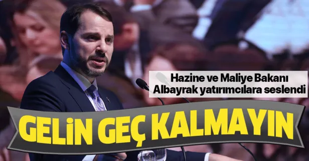 Hazine ve Maliye Bakanı Berat Albayrak yatırımcılara seslendi: Gelin geç kalmayın