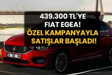 439.300 TL’ye Fiat Egea! Özel kampanya ile satışlar başladı!