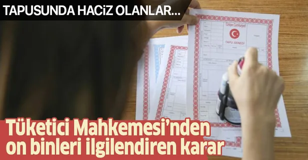 Tüketici Mahkemesi'nden tapularla ilgili emsal karar