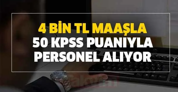 4 bin TL maaşla 50 KPSS puanıyla belediyeler personel alıyor