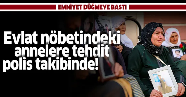 Emniyet çalışma başlattı! Evlat nöbetindeki annelere tehdit polis takibinde