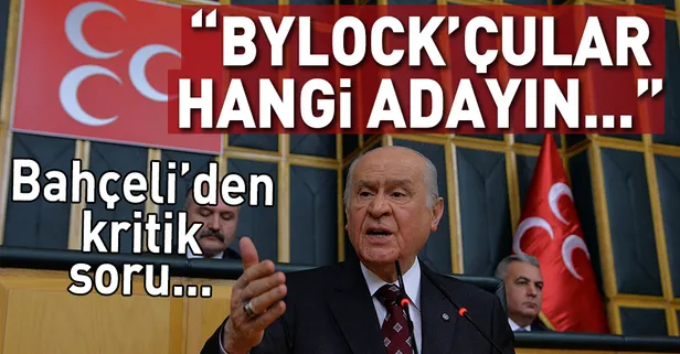 Bahçeli’den kritik soru: ByLock’çular hangi aday etrafında toplanıyor?