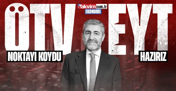 Hazine ve Maliye Bakanı Nureddin Nebati'den flaş EYT ve ÖTV açıklaması!
