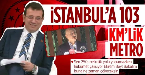 CHP’li İBB Başkanı Ekrem İmamoğlu 250 metrelik yolu 1 yılda yapadursun Ulaştırma Bakanlığı’ndan İstanbul’a 103 kilometrelik metro