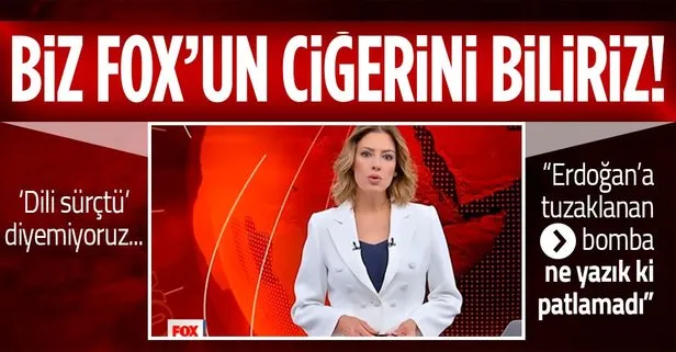 Fox TV spikeri Gülbin Tosun: Cumhurbaşkanı Erdoğan’a yönelik tuzaklanan bomba ne yazık ki patlamadı