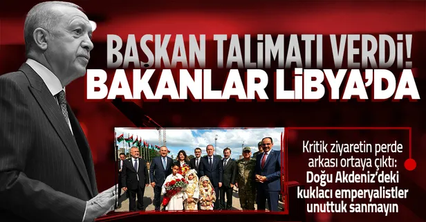 Başkan Erdoğan'ın talimatı sonrası bakanlar Libya'da!