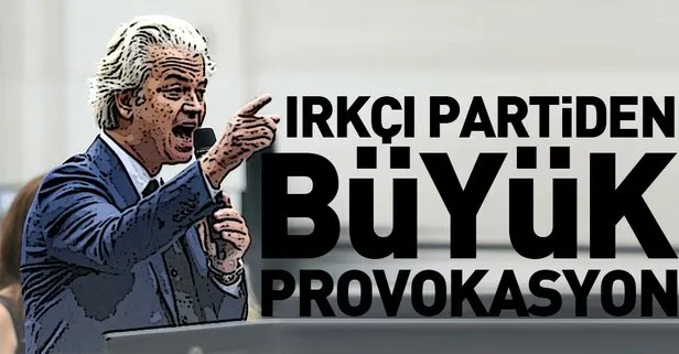 Hollandada ırkçı partiden büyük provokasyon