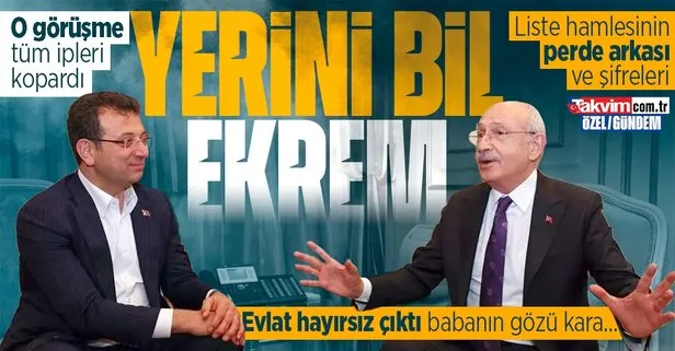 CHP’de kılıçlar çekildi! Kılıçdaroğlu’ndan İmamoğlu’na ’yerini bil, sınırı aşma’ mesajı: Liste hamlesinin perde arkası ve şifreleri