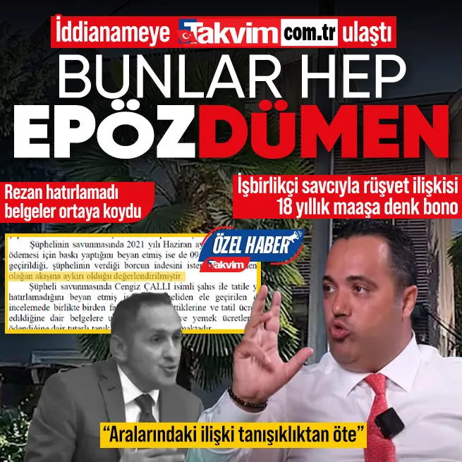 İddianameye TAKVİM ulaştı! Cengiz Çallının 18 yıllık maaşına denk bono! Rezan Epözdemirin savunmaları tek tek çöktü