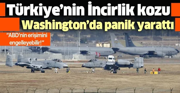 Türkiye’nin İncirlik kozu Washington’da panik yarattı