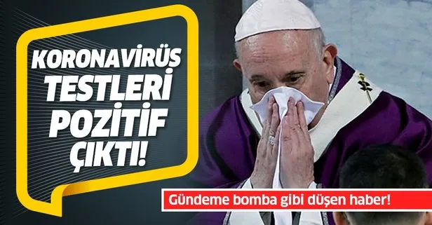 Gündeme bomba gibi düşen haber! Papa Francis’in Koronavirüs testleri pozitif çıktı!