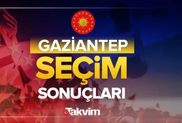 Gaziantep Cumhurbaşkanlığı seçim sonuçları!