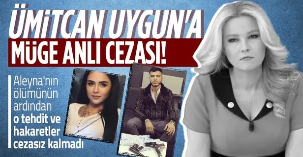 SON DAKİKA: Ümitcan Uygun’a Müge Anlı cezası! Aleyna Çakır’ın ölümünü herkese yaşatacağım demişti...