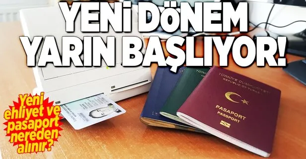 Ehliyet ve pasaportta yeni dönem yarın başlıyor