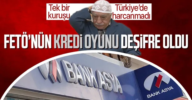SON DAKİKA: FETÖ'nün kredi oyunu! Yurt dışı yapılanmasını Bank Asya üzerinden finanse ettikleri ortaya çıktı